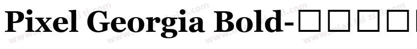 Pixel Georgia Bold字体转换
